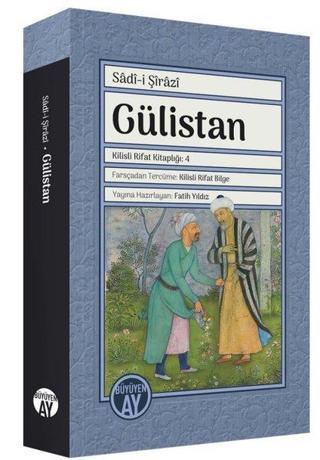 Gülistan - Kilisli Rifat Kitaplığı 4 - Sadi-i Şirazi - Büyüyenay Yayınları