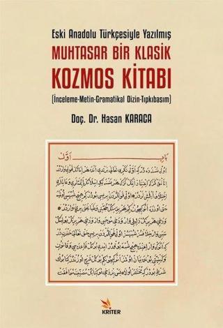 Eski Anadolu Türkçesiyle Yazılmış Muhtasar Bir Klasik Kozmos Kitabı - İnceleme - Metin - Gramatikal - Hasan Karaca - Kriter