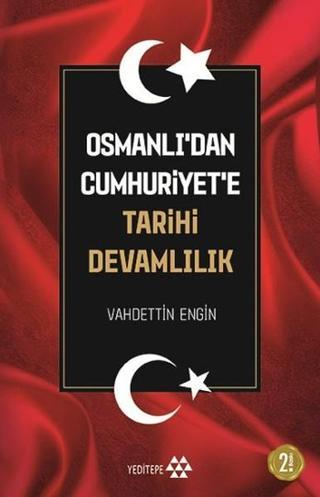 Osmanlıda'dan Cumhuriyet'e Tarihi Devamlılık - Vahdettin Engin - Yeditepe Yayınevi