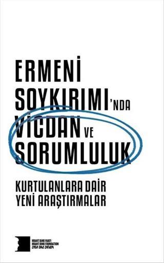Ermeni Soykırımı'nda Vicdan ve Sorumluluk - Kurtulanlara Dair Yeni Araştırmalar - Kolektif  - Hrant Dink Vakfı Yayınları