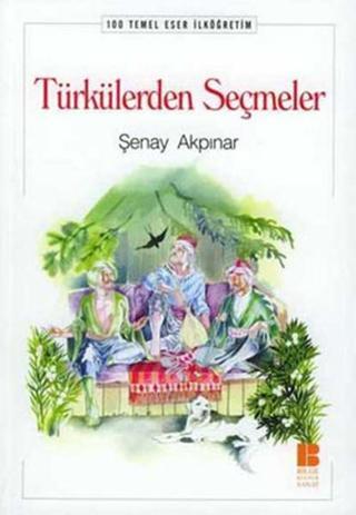Türkülerden Seçmeler-100 T.E. İlköğ - Şenay Akpınar - Bilge Kültür Sanat