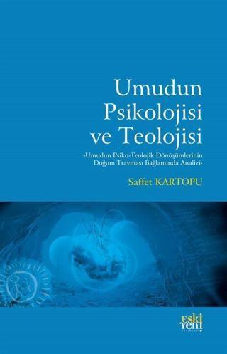 Umudun Psikolojisi ve Teolojisi - Eskiyeni Yayınları