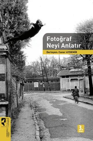 Fotoğraf Neyi Anlatır - Caner Aydemir - Hayalperest Yayınevi
