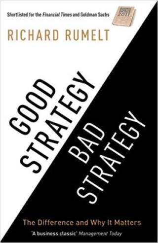 Good Strategy Bad Strategy - Richard Rumelt Rumelt - Profile Books
