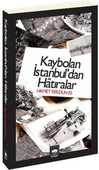 Kaybolan İstanbul'dan Hatıralar - Hikmet Feridun Es - Ötüken Neşriyat