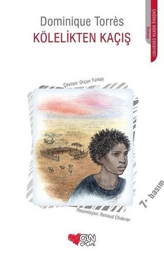Kölelikten Kaçış Dominique Torres Can Çocuk Yayınları