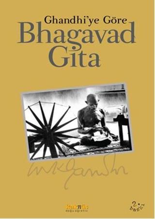 Bhagavad Gita - Mohandas Karamchand (Mahatma) Gandhi - Kaknüs Yayınları