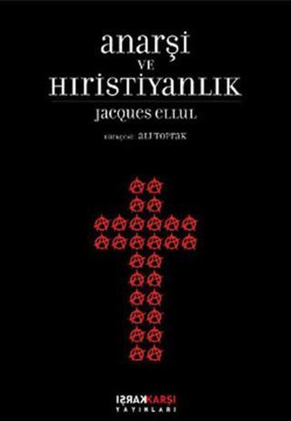 Anarşi ve Hıristiyanlık - Jacques Ellul - Karşı Yayınları