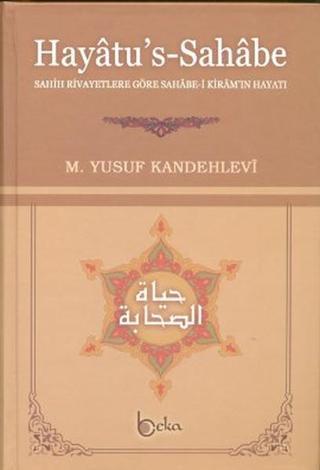 Hayatu's - Sahabe - Muhammed Yusuf Kandehlevi - Beka Yayınları