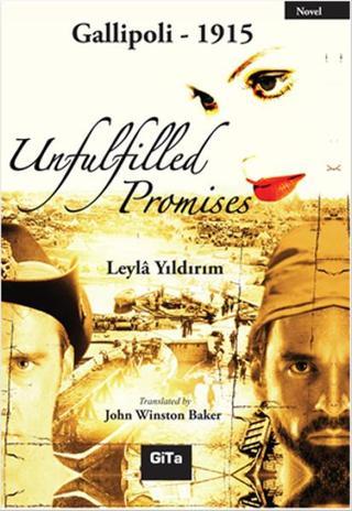 Unfulfilled Promises - Gallipoli 1915 - Leylâ Yıldırım - Gita Yayınevi
