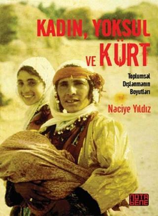 Kadın Yoksul ve Kürt - Naciye Yıldız - Nota Bene Yayınları