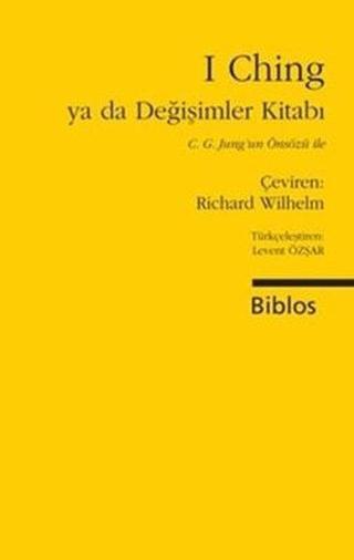 I Ching Ya da Değişimler Kitabı Richard Wilhelm Biblos