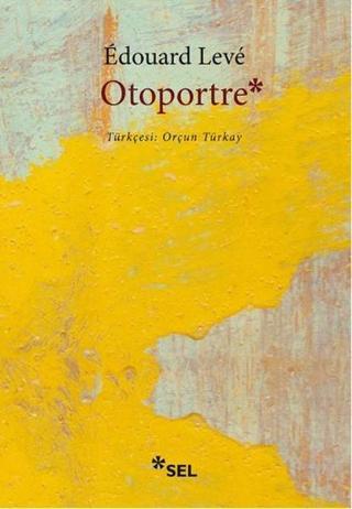 Otoportre - Edouard Leve - Sel Yayıncılık