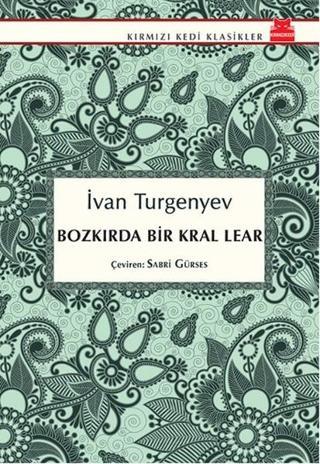 Bozkırda Bir Kral Lear - Ivan Sergeyeviç Turgenyev - Kırmızı Kedi Yayınevi