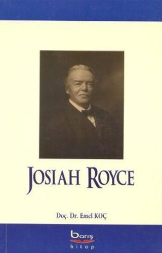 Josiah Royce - Emel Koç - Barış Platin