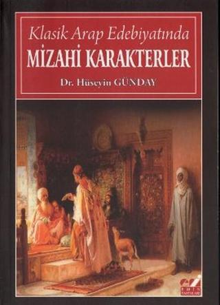 Klasik Arap Edebiyatında Mizahi Karakterler - Hüseyin Günday - Emin Yayınları