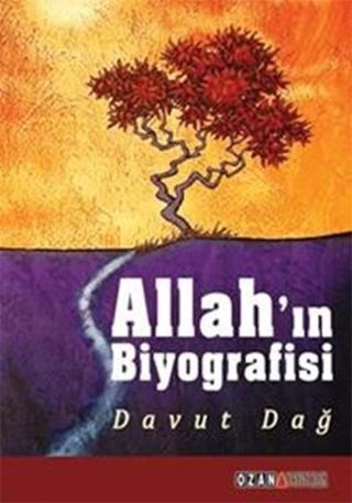 Allah'ın Biyografisi - Davut Dağ - Ozan Yayıncılık