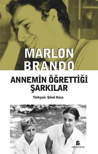 Annemin Öğrettiği Şarkılar Marlon Brando Agora Kitaplığı