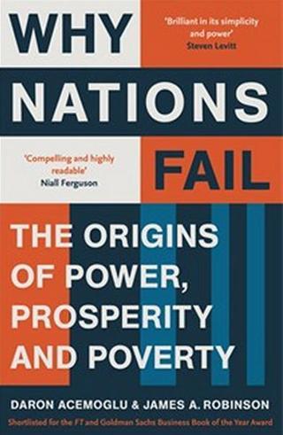Why Nations Fail: The Origins of Power Prosperity and Poverty - James Robinson - Profile Books