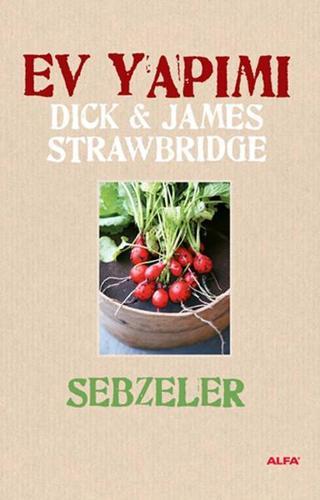 Ev Yapımı Sebzeler - Dick & James Strawbridge  - Alfa Yayıncılık