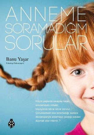 Anneme Soramadığım Sorular - Banu Yaşar - Zafer Yayınları