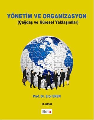 Yönetim ve Organizasyon - Erol Eren - Beta Yayınları