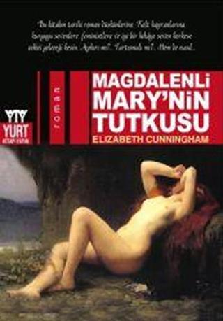 Magdalenli Mary'nin Tutkusu - Elizabeth Cunnıngham - Yurt Kitap Yayın