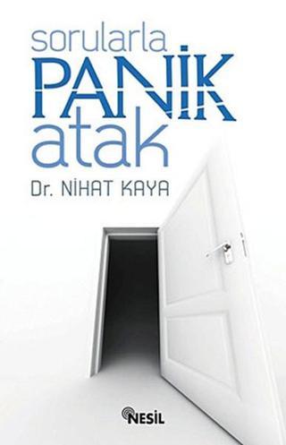 Sorularla Panik Atak - Nihat Kaya - Nesil Yayınları
