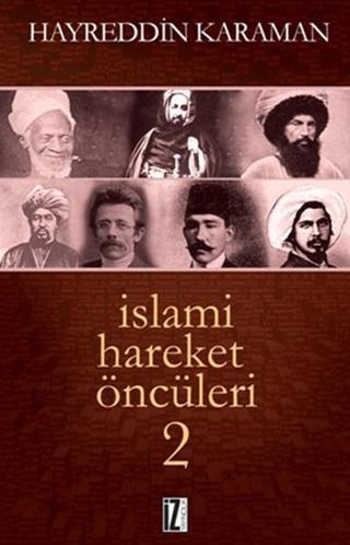 İslami Hareket Öncüleri 2 Hayreddin Karaman İz Yayıncılık