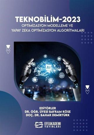 Teknobilim 2023 Optimizasyon Modelleme ve Yapay Zeka Optimizasyon Algoritmaları Efe Akademi Yayınları
