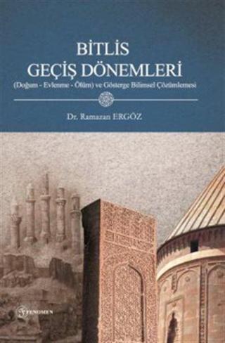 Bitlis Geçiş Dönemleri (Doğum - Evlenme- Ölüm) Ve Gösterge Bilimsel Çözümlemesi - Fenomen Yayıncılık