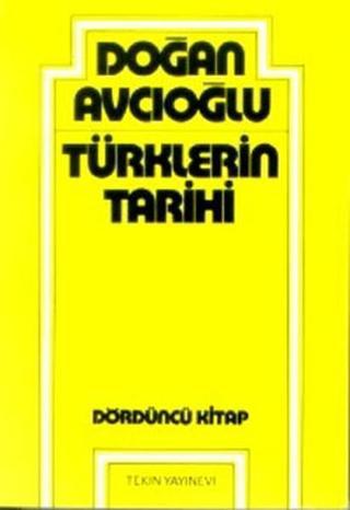 Türklerin Tarihi 4 - Doğan Avcıoğlu - Tekin Yayınevi