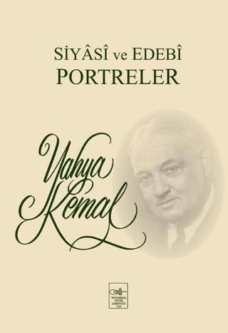 Siyasi ve Edebi Portreler - Yahya Kemal Beyatlı - İstanbul Fetih Cemiyeti