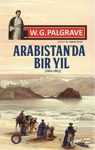 Arabistan'da Bir Yıl - W. G. Palgrave - Lotus Yayınları Yayınevi