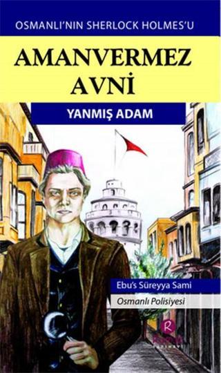 Aman Vermez Avni - Yanmış Adam - Ebu's Süreyya Sami - Rumuz Yayınevi