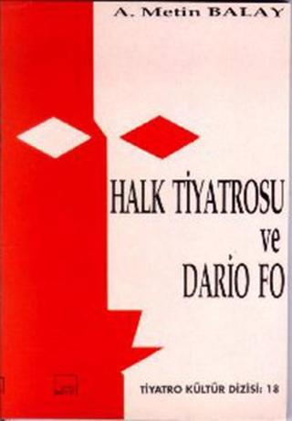 Halk Tiyatrosu ve Dario Fo - A. Metin Balay - Mitos Boyut Yayınları