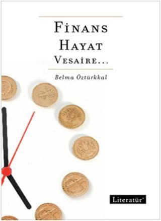 Finans Hayat Vesaire - Belma Öztürkkal - Literatür Yayıncılık