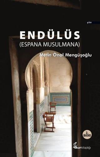 Endülüs - Espana Musulmana - Metin Önal Mengüşoğlu - Okur Kitaplığı