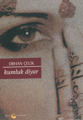 Kumluk Diyar - Orhan Çelik - Belge Yayınları