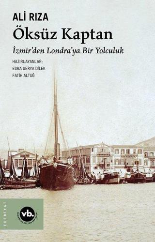 Öksüz Kaptan - İzmirden Londra'ya Bir Yolculuk - Ali Rıza - VakıfBank Kültür Yayınları