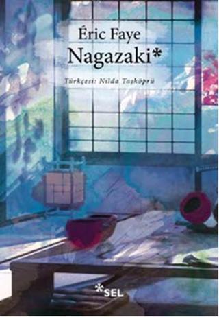 Nagazaki - Eric Faye - Sel Yayıncılık