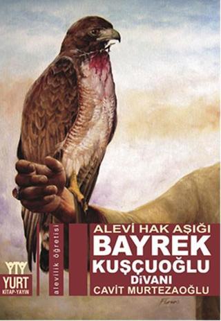 Bayrek Kuşçuoğlu Divanı - Cavit Murtezaoğlu - Yurt Kitap Yayın