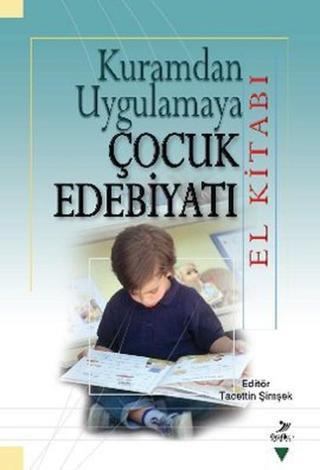 Kuramdan Uygulamaya Çocuk Edebiyatı El Kitabı - Kolektif  - Grafiker Yayınları