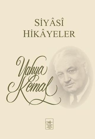 Siyasi Hikayeler - Yahya Kemal Beyatlı - İstanbul Fetih Cemiyeti