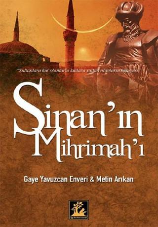 Sinan'ın Mihrimah'ı - Metin Arıkan - İlgi Kültür Sanat Yayınları