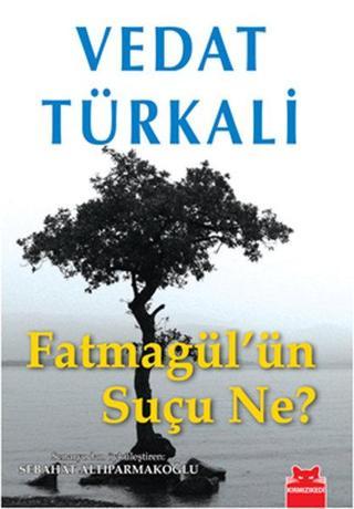 Fatmagül'ün Suçu Ne? - Vedat Türkali - Kırmızı Kedi Yayınevi