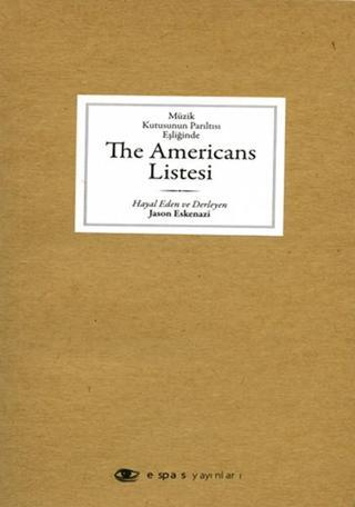 Müzik Kutusunun Parıltısı Eşliğinde The Americans Listesi Jason Eskenazi Espas Sanat Kuram Yayınları