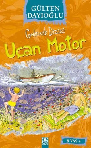 Uçan Motor - Gelincik Dizisi - Gülten Dayıoğlu - Altın Kitaplar