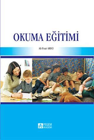 Okuma Eğitimi - Ali Fuat Arıcı - Pegem Akademi Yayıncılık