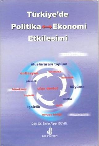 Türkiye'de Politika - Ekonomi Etkileşimi - Enver Alper Güvel - Adana Nobel Kitabevi